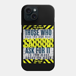 Be aware, Be kind Phone Case