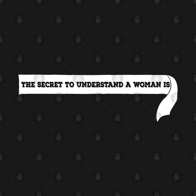 The secret to understand a woman by Carlo Betanzos