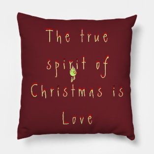 the true spirit of christmas is love Pillow
