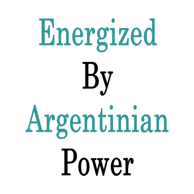 Energized By Argentinian Power by supernova23