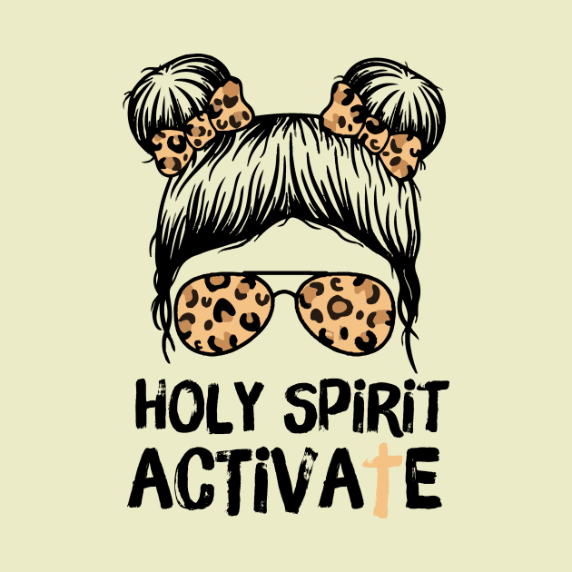 Holy Spirit Activate Leopard Messy Bun Girl by Teewyld