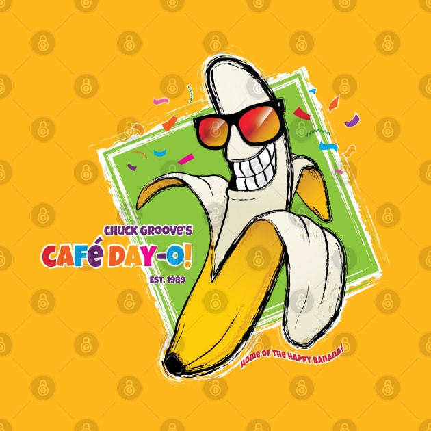 Café Day-O! Home of the Happy Banana! by Chuck Groove