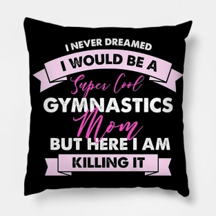 Mom Gymnastics Mom Pillow