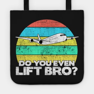 Do you even lift bro ? - Pilot Aviation Flight Attendance graphic Tote