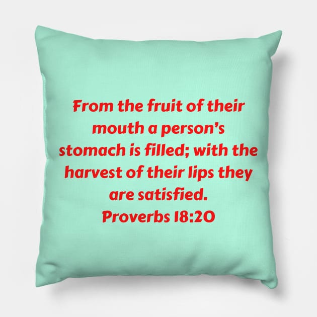 Bible Verse Proverbs 18:20 Pillow by Prayingwarrior