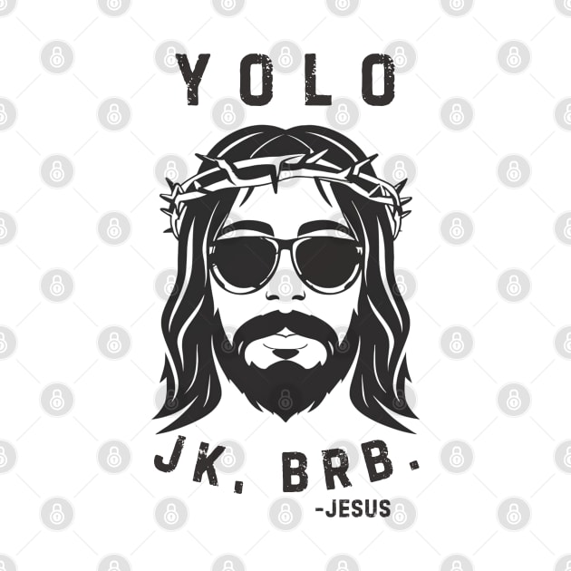 Yolo Jk Brb Jesus Shirt Christian Joke by Aldrvnd