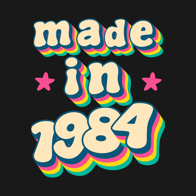 Made in 1984 | 40th birthday | original and limited by TeeWorld2024