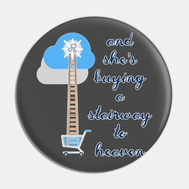 And she’s buying a stairway to heaven Pin by bobdijkers