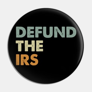 Defund The IRS Anti Government Pin