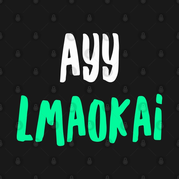 Ayy lmaokai by casandrart