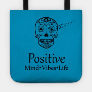 Positive Mind Vibes Life Sugar Skull Tote