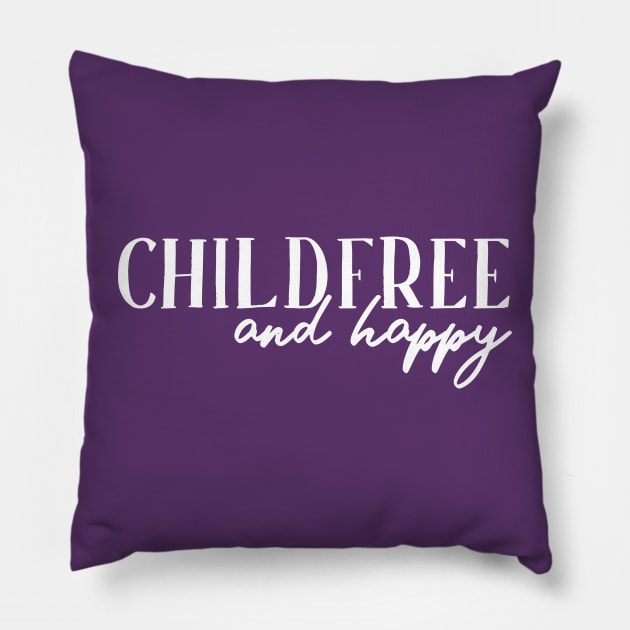Childfree and Happy Child Free By Choice CFBC Pillow by ichewsyou