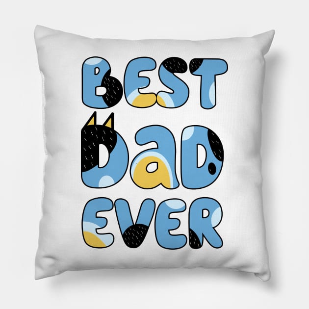 Best Dad Ever Pillow by Justine Nolanz