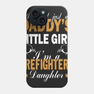 FAther (2) IM A FIREFIGHTER DAUGHTER Phone Case