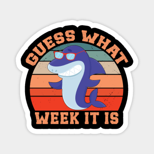 Guess What Week It Is Funny Shark Magnet