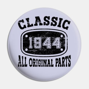 CLASSIC 1944, ALL ORIGINAL PARTS Pin