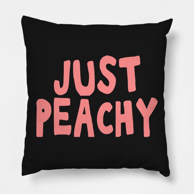 Just peachy uplifting positive quote Pillow by Captain-Jackson