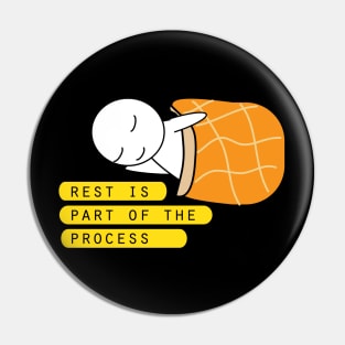 Rest  is part of the process Pin