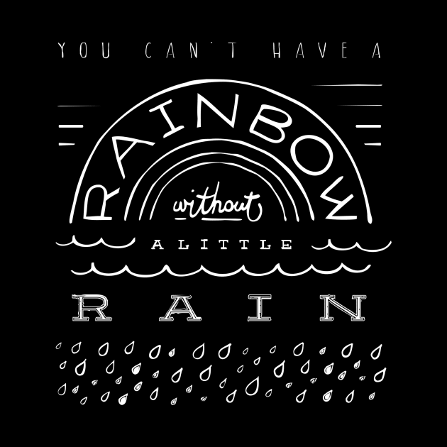 You can’t have a rainbow without a little rain by WordFandom