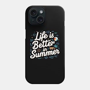 life is better in Summer funny vacation Phone Case