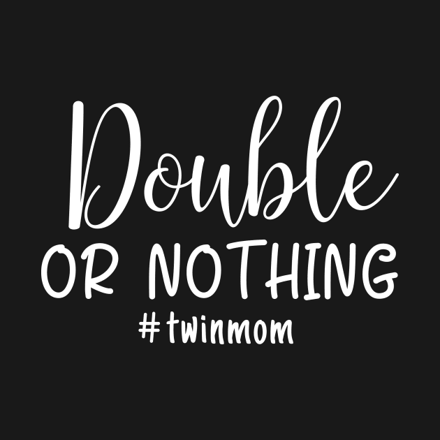 Double or nothing funny twin mom design by colorbyte