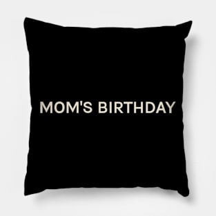 Mom's Birthday On This Day Perfect Day Pillow