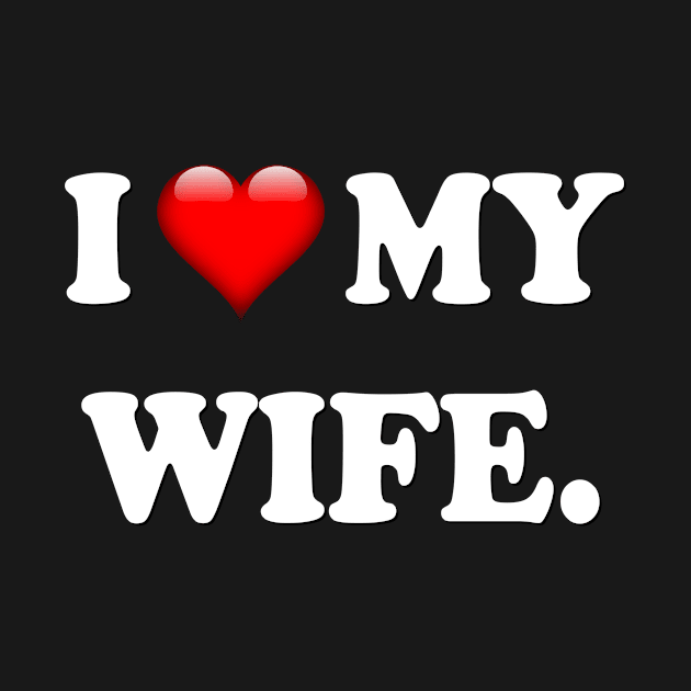 I love my wife by Realfashion