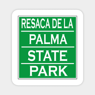 RESACA DE LA PALMA STATE PARK Magnet