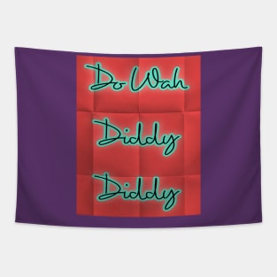 do wah diddy diddy Tapestry