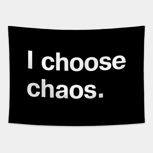 I choose chaos. Tapestry by TheBestWords