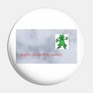 Graphic Design is My Passion Pin