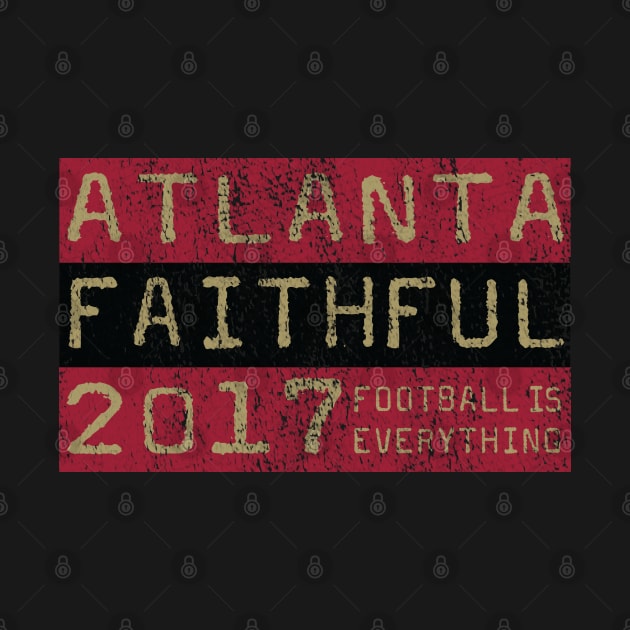 Football Is Everything - Atlanta United Faithful by FOOTBALL IS EVERYTHING