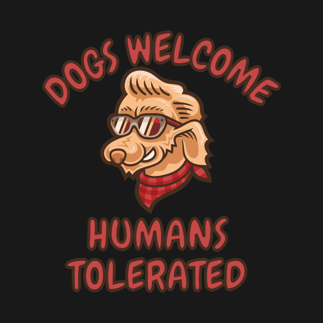 Dogs Welcome Humans Tolerated by Truly