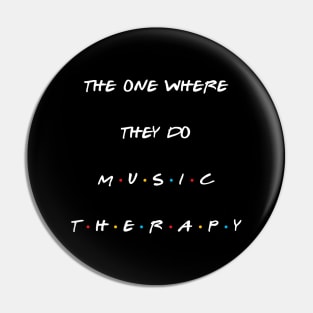 The one where they do music therapy. Pin