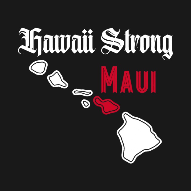 Pray for Maui Hawaii Strong by everetto