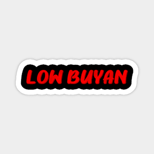 Low Buyan Magnet