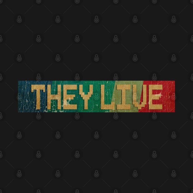 They Live - RETRO COLOR - VINTAGE by AgakLaEN