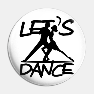 Let's Dance Dancing Gift T-Shirt Pin