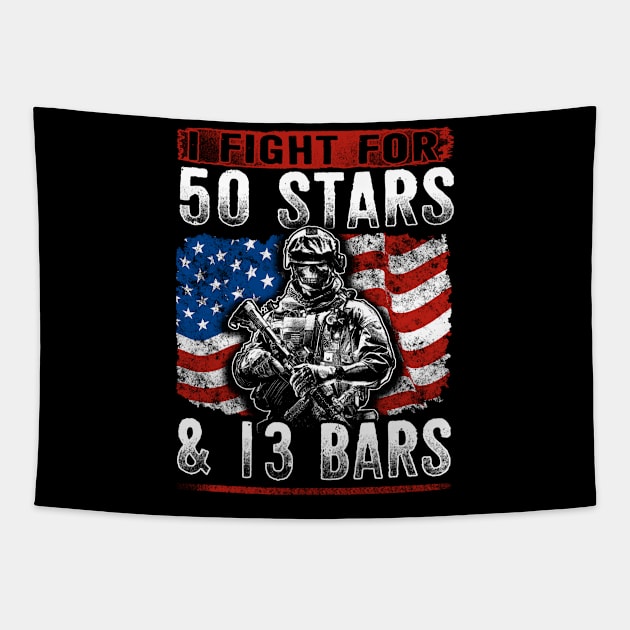 I Fight For 50 Stars USA Patriotic Shirt - American Flag Patriotism Shirt - Veterans Day Shirt- Patriotism Gift Tapestry by RRADesign