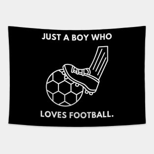 Just a boy who loves football Tapestry