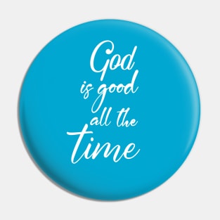 god is good all the time Pin