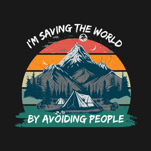 I'm saving the world by avoiding people by Positive Designer