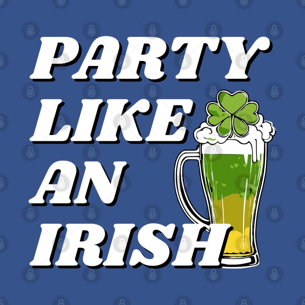 Party Like an Irish by Mey Designs