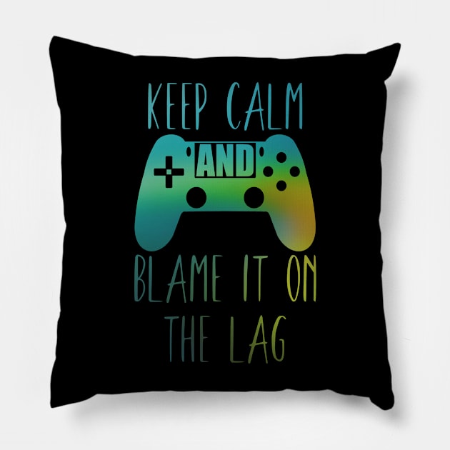 gamer quote for gamers with a controller of the ps4 blame it on the lag Pillow by Guntah