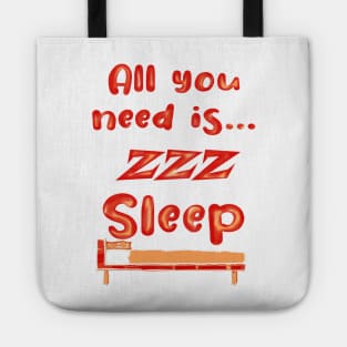 All You Need Is... Sleep zzz funny Tote