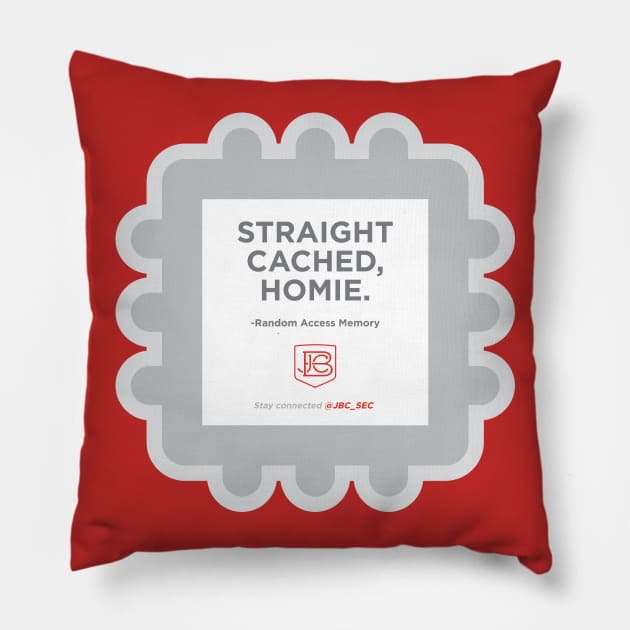 Straight Cached Homie Pillow by JBC