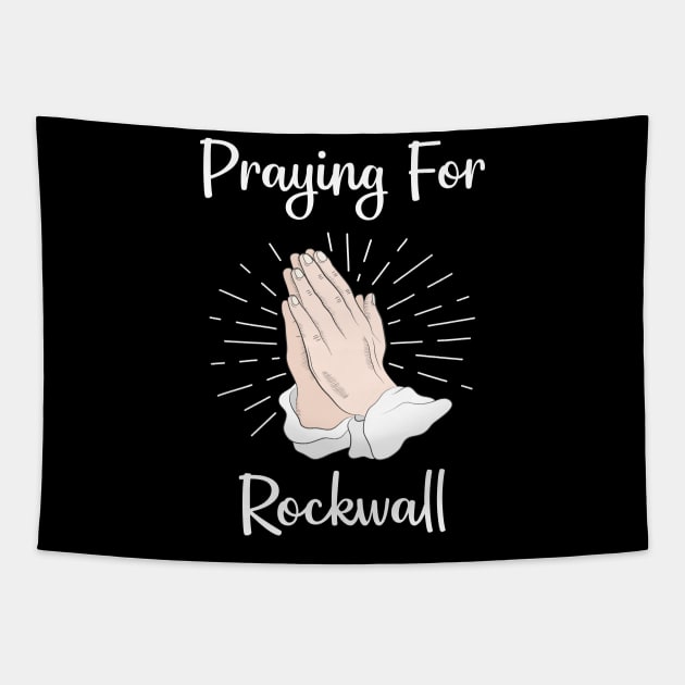 Praying For Rockwall Tapestry by blakelan128