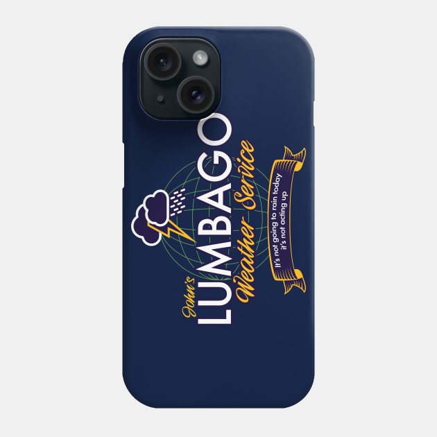 Lumbago Weather Service Phone Case by ResortMagicMerch