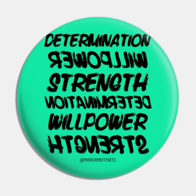 DETERMINATION + WILLPOWER + STRENGTH | BLACK INK Pin by MirrorMeFitness