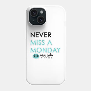 NEVER MISS A MONDAY Phone Case